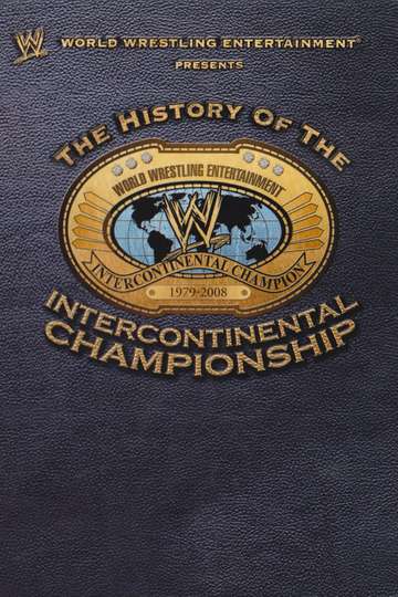 WWE The History Of The Intercontinental Championship Poster
