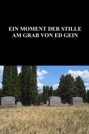 A Moment of Silence at the Grave of Ed Gein