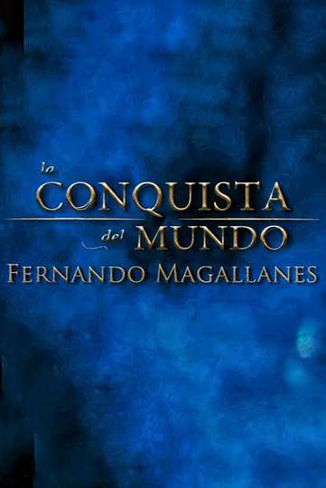 La Conquista del Mundo Fernando de Magallanes