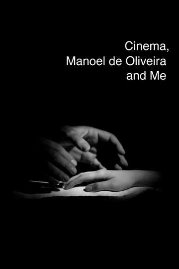 Cinema Manoel de Oliveira and Me Poster