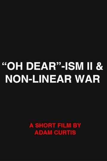 "Oh Dear"-ism II & Non-Linear War