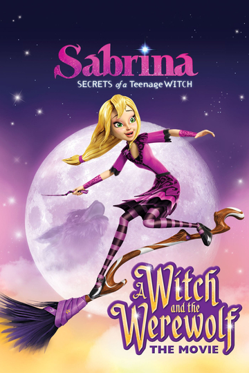 Sabrina Secrets of a Teenage Witch  A Witch and the Werewolf