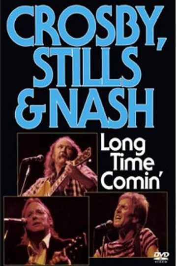 Crosby Stills  Nash  Long Time Comin