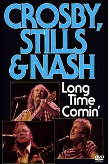 Crosby Stills  Nash  Long Time Comin Poster