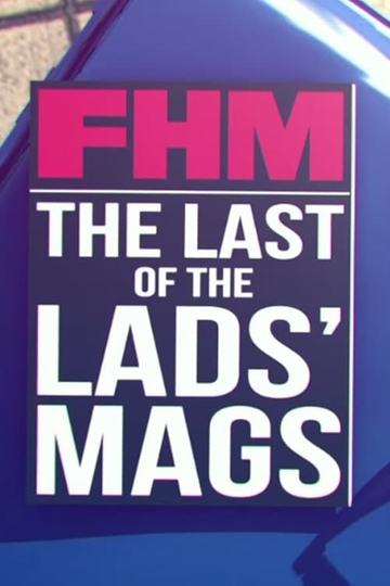 FHM: The Last of the Lads' Mags Poster