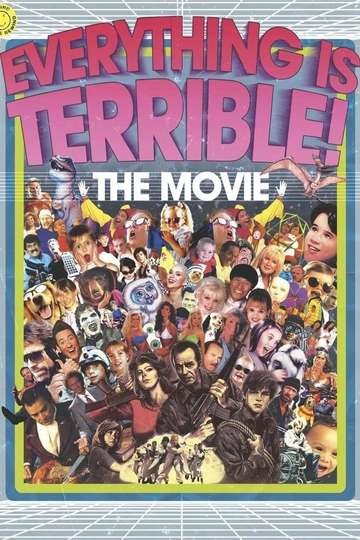 Everything Is Terrible The Movie Poster