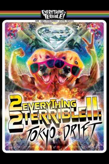 2Everything2Terrible2: Tokyo Drift