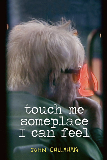 Touch Me Someplace I Can Feel