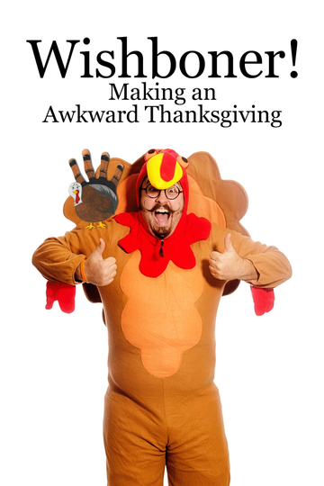 WISHBONER Making an Awkward Thanksgiving