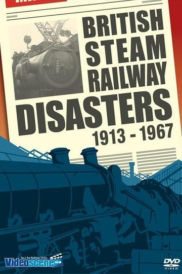 British Steam Railway Disasters 19131967