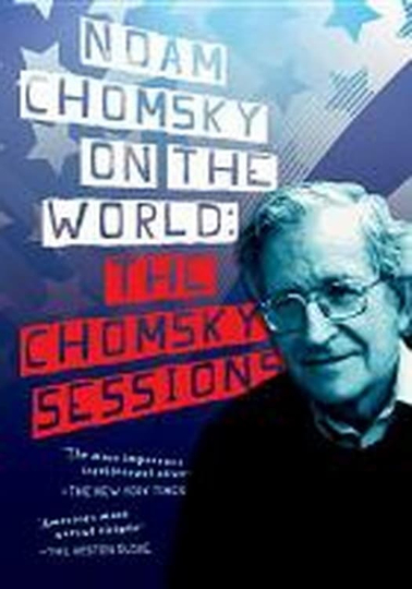 Noam Chomsky on the World: The Chomsky Sessions Poster