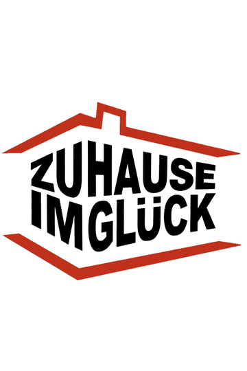 Zuhause im Glück – Unser Einzug in ein neues Leben Poster