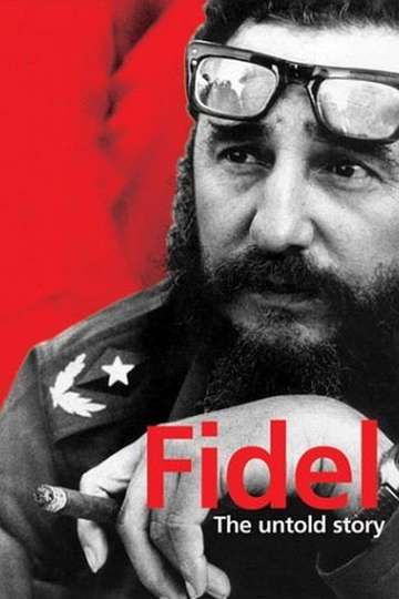 Fidel The Untold Story
