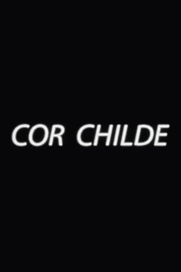 Cor Childe Poster