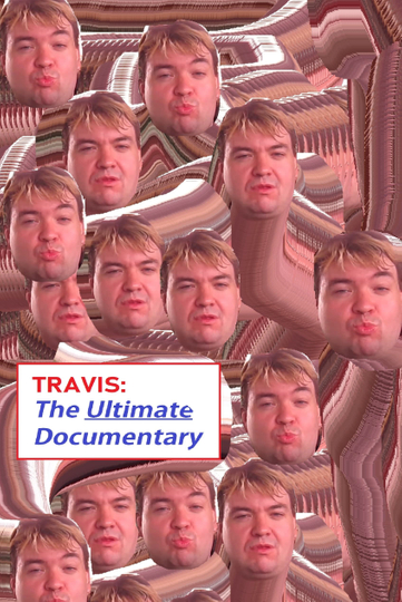 Travis The Ultimate Documentary