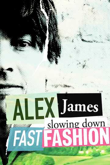 Alex James Slowing Down Fast Fashion