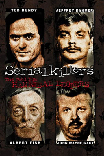 Serial Killers: The Real Life Hannibal Lecters Poster