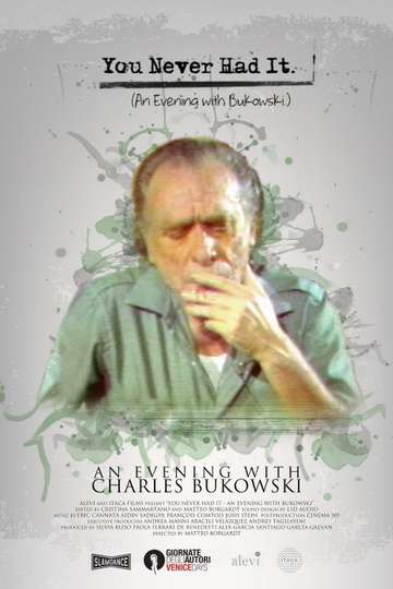 You Never Had It An Evening With Bukowski Poster