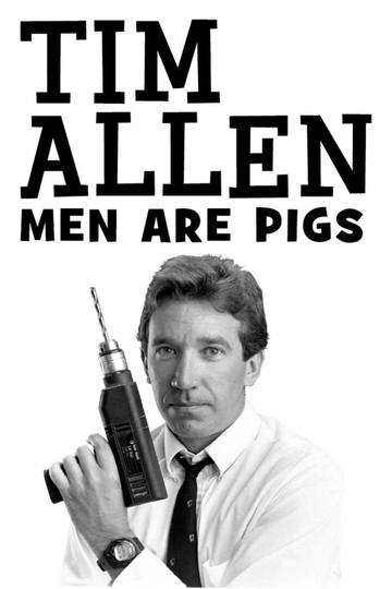 Tim Allen: Men Are Pigs