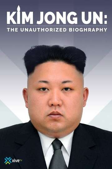 Kim Jong-un: The Unauthorized Biography Poster