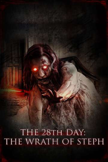 The 28th Day The Wrath of Steph Poster