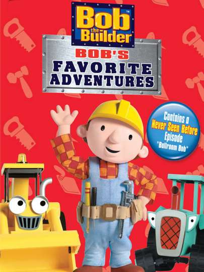 Bob the Builder Bobs Favorite Adventures