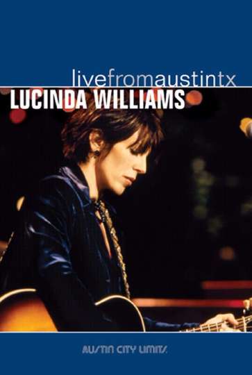 Lucinda Williams  Live from Austin TX