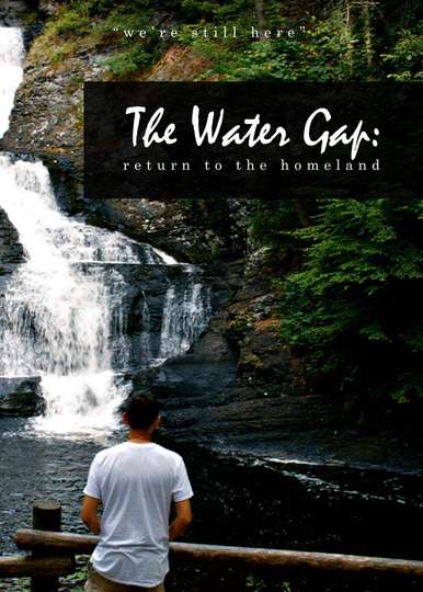 The Water Gap Return to the Homeland