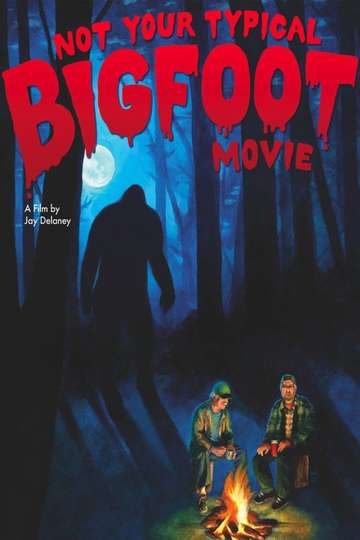 Not Your Typical Bigfoot Movie Poster