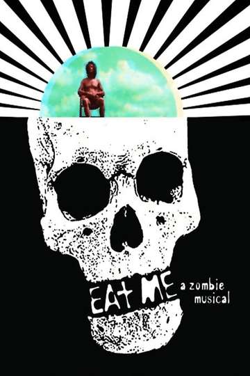 Eat Me: A Zombie Musical Poster