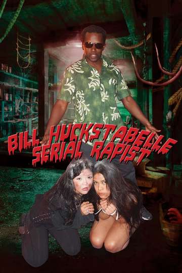 Bill Huckstabelle: Serial Rapist Poster