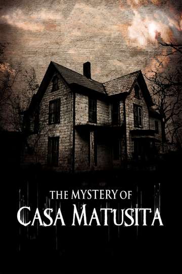 The Mystery of Casa Matusita Poster