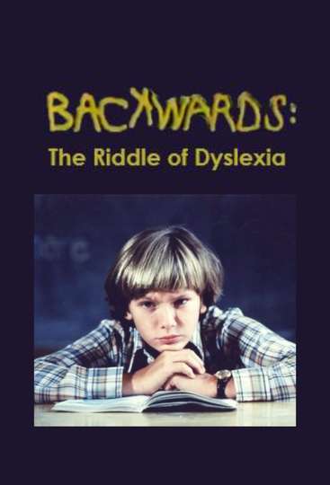 Backwards The Riddle of Dyslexia Poster