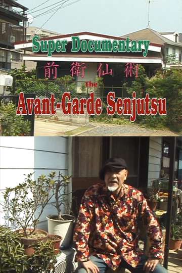 Super Documentary The AvantGarde Senjutsu