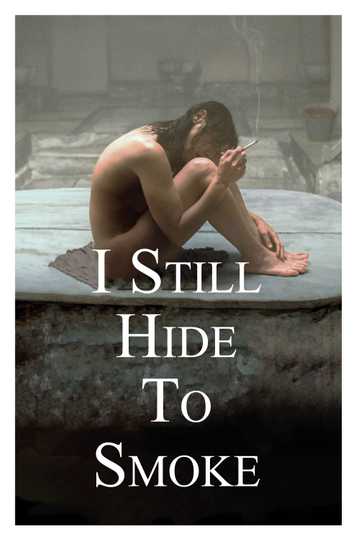 I Still Hide to Smoke Poster