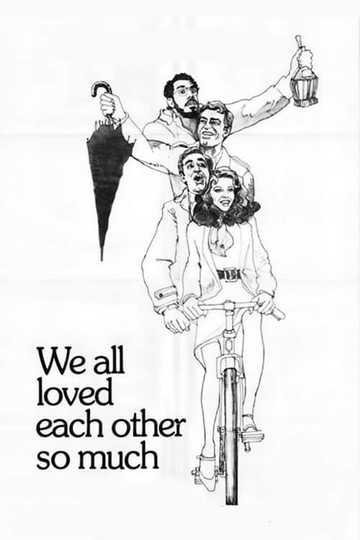 We All Loved Each Other So Much Poster