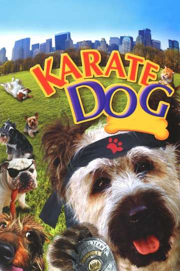 The Karate Dog (2004) - Movie | Moviefone