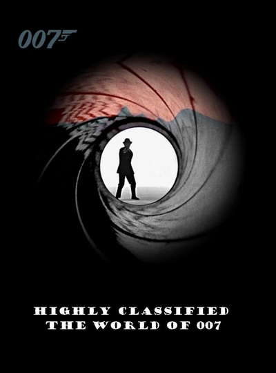 Highly Classified The World of 007 Poster