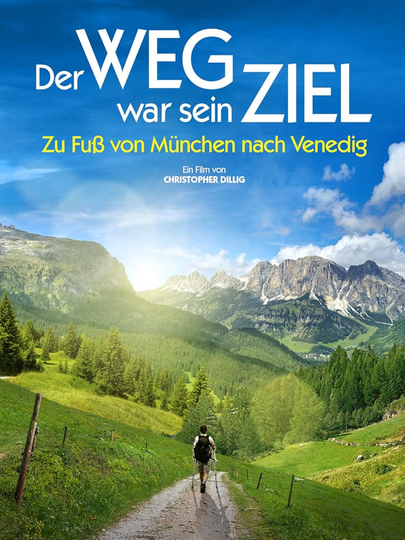 Der Weg war sein Ziel - Zu Fuß von München nach Venedig