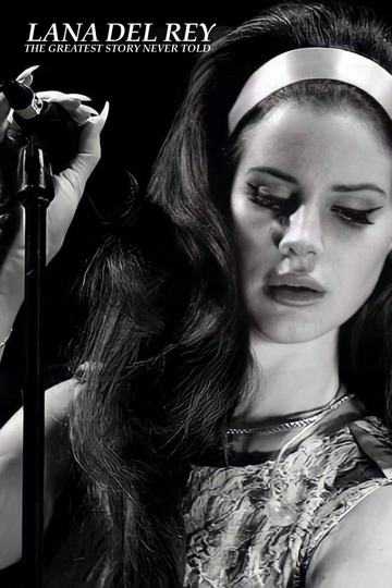 Lana Del Rey: The Greatest Story Never Told Poster