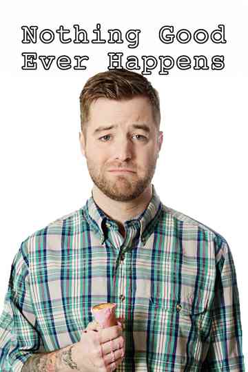 Nothing Good Ever Happens Poster