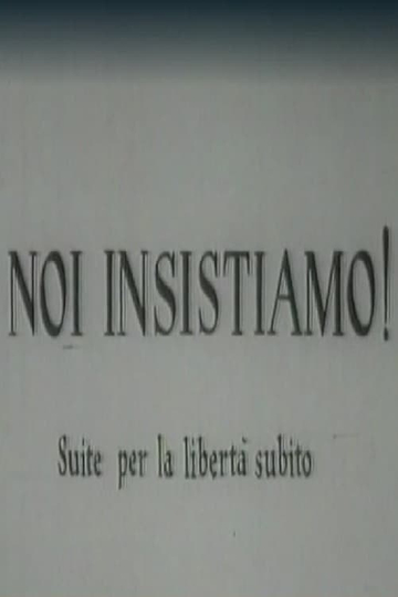 Noi insistiamo! Suite per la libertà subito