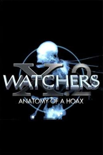 Watchers 10.2: Anatomy of a Hoax