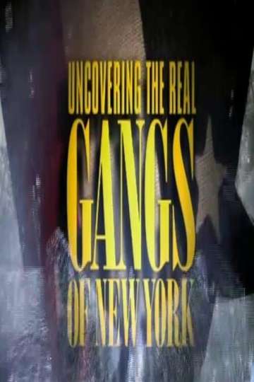 Uncovering the Real Gangs of New York Poster