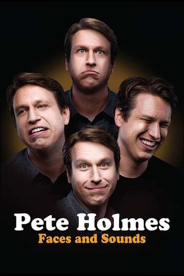 Pete Holmes Faces and Sounds