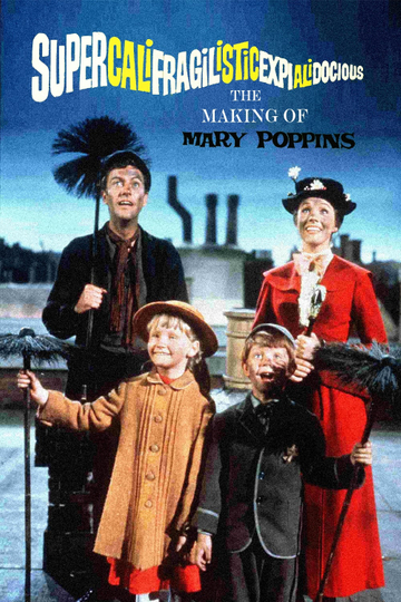 Supercalifragilisticexpialidocious The Making of Mary Poppins Poster