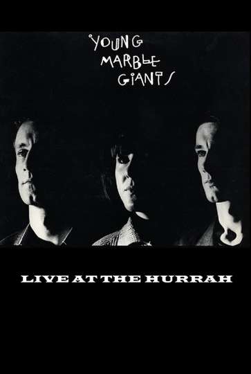 Young Marble Giants Live at The Hurrah