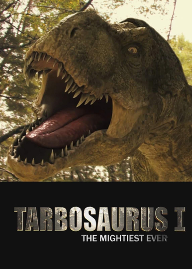 Tarbosaurus, The Mightiest Ever