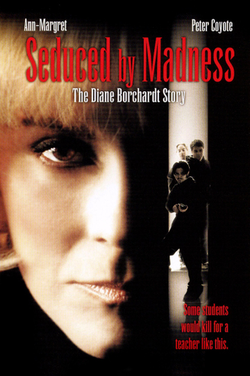 Seduced by Madness: The Diane Borchardt Story