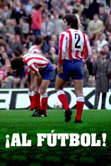 ¡Al fútbol! Poster